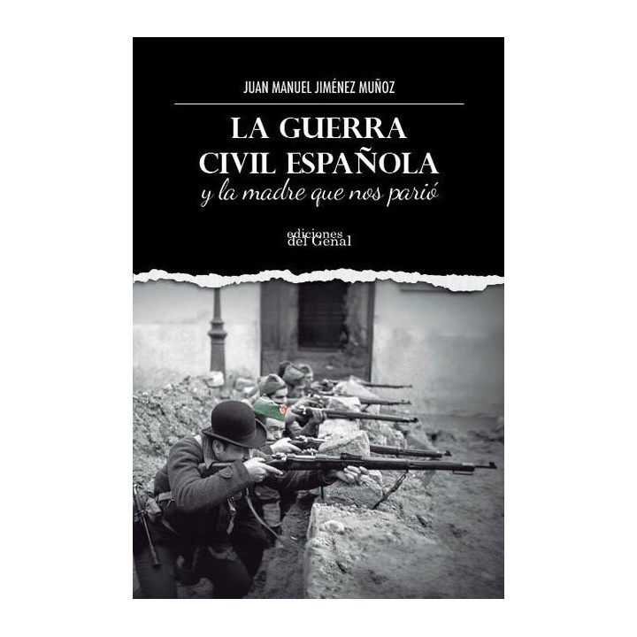 LA GUERRA CIVIL ESPAÑOLA Y LA MADRE QUE NOS PARIO
