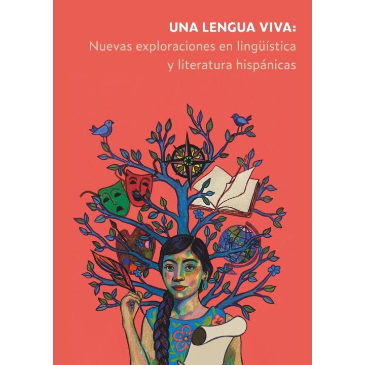 UNA LENGUA VIVA NUEVAS EXPLORACIONES EN LINGÜISTICA Y LITER