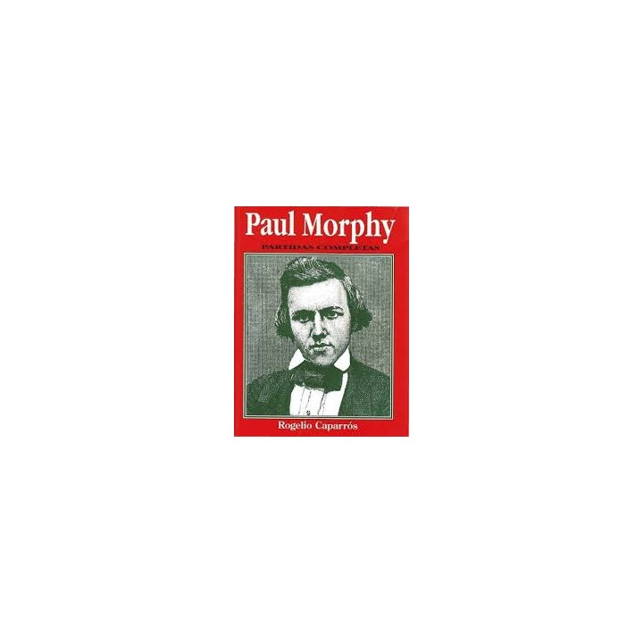 Paul Morphy. Partidas Completas.