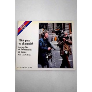 ¿Qué pasa en el mundo? Los medios de información de masas.