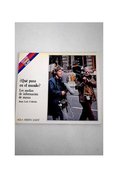 ¿Qué pasa en el mundo? Los medios de información de masas.