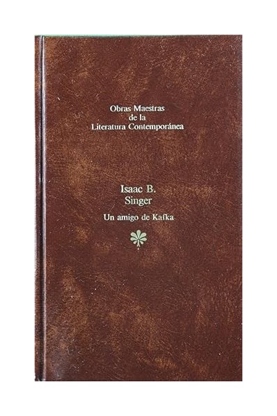 Un amigo de Kafka - Isaac B. Singer.