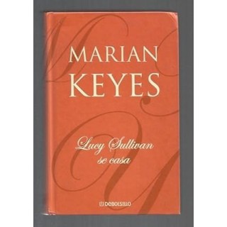 Lucy Sullivan se casa - Marian Keyes.