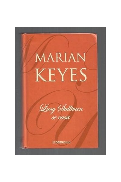Lucy Sullivan se casa - Marian Keyes.