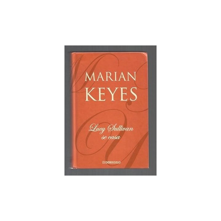 Lucy Sullivan se casa - Marian Keyes.