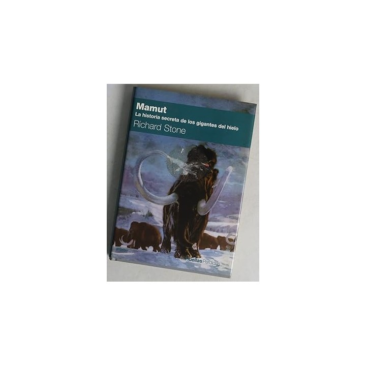 Mamut. La historia secreta de los gigantes del hielo.