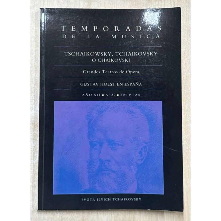TEMPORADAS DE LA MÚSICA. TSCHAIKOWSKY, TCHAIKOVSKY O CHAIKOVSKI. AÑO XII-NÚM (27).