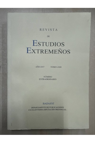 Revista de Estudios Extremeños. Año 2007. Tomo LXIII. Numero Extraordinario