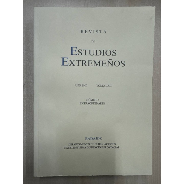 Revista de Estudios Extremeños. Año 2007. Tomo LXIII. Numero Extraordinario