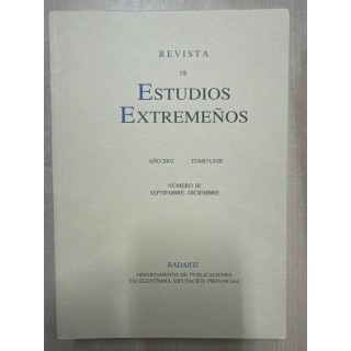 Revista de Estudios Extremeños. Año 2002. Tomo LVIII. Número III Septiembre-Diciembre.