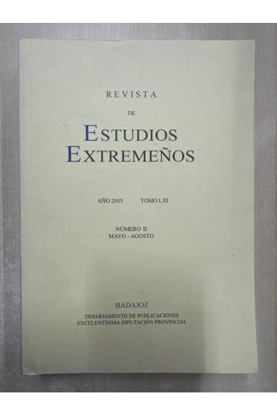 Revista de Estudios Extremeños. Año 2005. Tomo LXI Número II Mayo-Agosto.