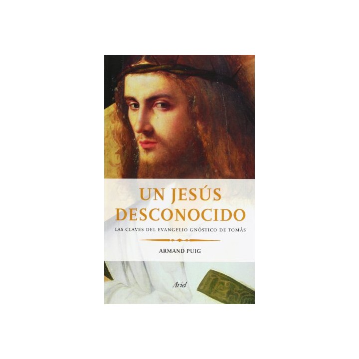 Un Jesús Desconocido. Las claves del evangelio gnóstico de Tomás.