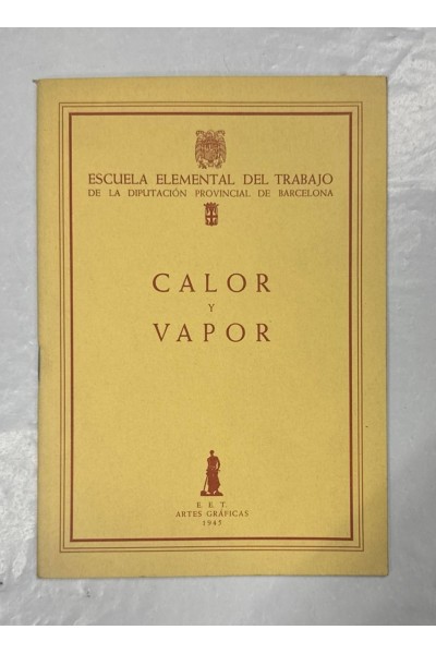 ESCUELA ELEMENTAL DEL TRABAJO: CALOR Y VAPOR.