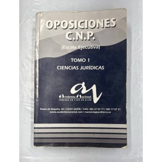 OPOSICIONES C.N.P. (ESCALA EJECUTIVA) TOMO 1. CIENCIAS JURÍDICAS.