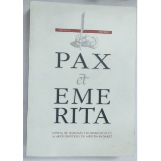 PAX ET EMERITA. REVISTA DE TEOLOGÍA Y HUMANIDADES DE LA ARCHIDIÓCESIS DE MÉRIDA- BADAJOZ ( Vol. I)