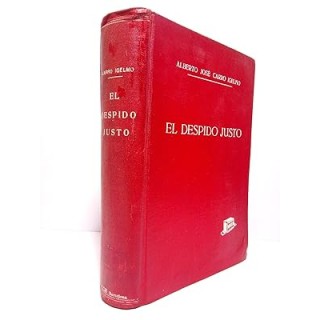 El despido justo. Doctrina, Legislación, Jurisprudencia