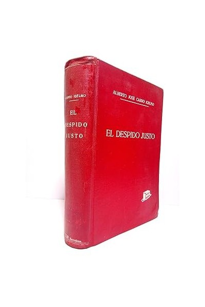 El despido justo. Doctrina, Legislación, Jurisprudencia
