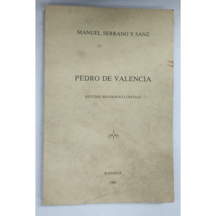 Pedro de Valencia. Estudio Biografico-Critico