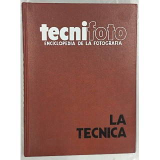 TECNIFOTO, ENCICLOPEDIA DE LA FOTOGRAFÍA. LA TÉCNICA