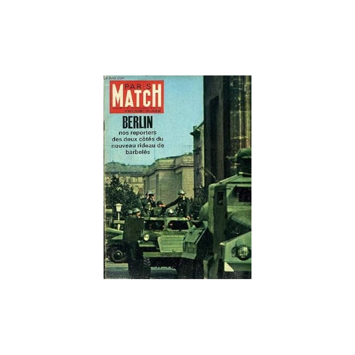 PARIS MATCH Nº646 - BERLIN NOS REPORTERS DES DEUX COTÉS DU NOUVEAU RIDEAU DE BARBELÉS.