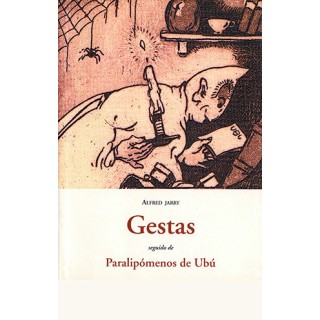 Gestas seguido de Paralipómenos de Ubú