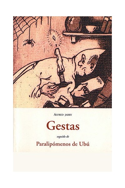 Gestas seguido de Paralipómenos de Ubú