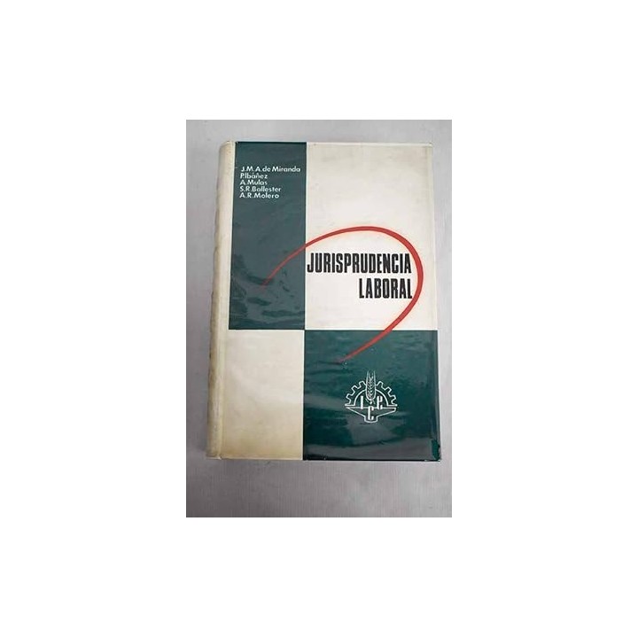 JURISPRUDENCIA LABORAL. COMPENDIO GENERAL SISTEMATIZADO.