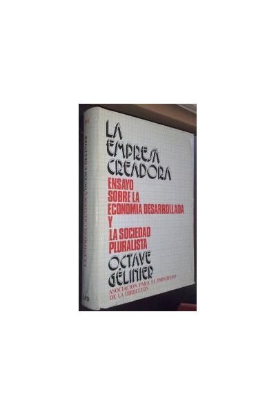 La empresa creadora. Ensayo sobre la economía desarrollada y la sociedad pluralista