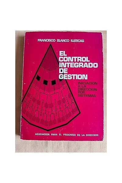 El control integrado de gestión. Iniciación a la dirección por sistemas