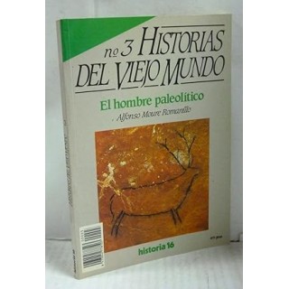 HISTORIAS DEL VIEJO MUNDO Nº 3: EL HOMBRE PALEOLITICO.