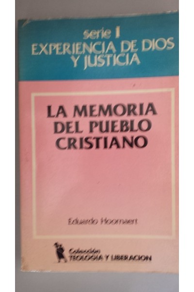 La memoria del pueblo cristiano. Serie I: Experiencia de Dios y Justicia