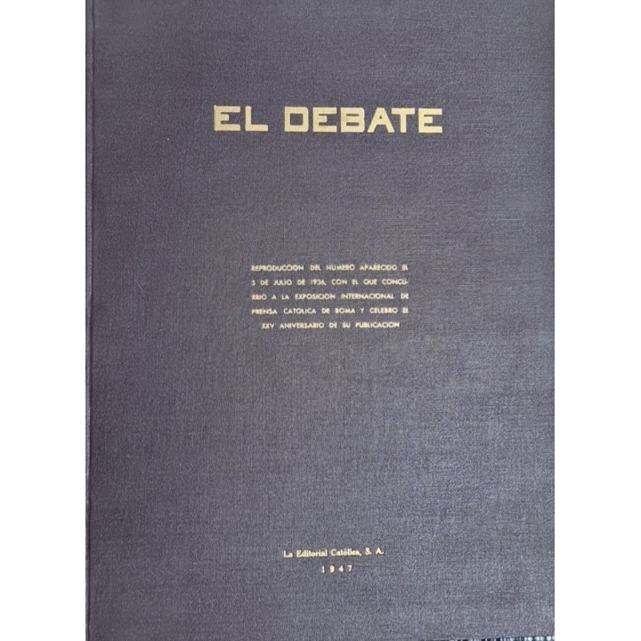 EL DEBATE. Reproducción del número aparecido el 5 de Julio de 1936, con el que concurrió a la exposición internacional de Prensa Católica de Roma y celebró el XXV Aniversario de su publicación