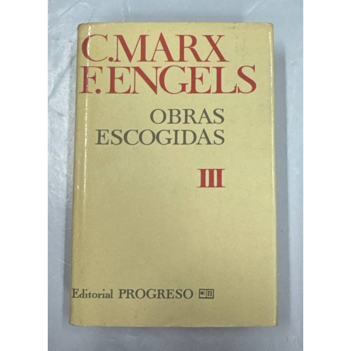 OBRAS ESCOGIDAS-C. MARX F. ENGELS. TOMO (III).