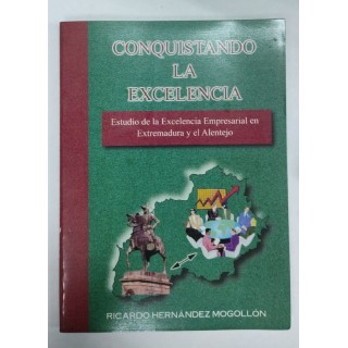 CONQUISTANDO LA EXCELENCIA. Estudio de la Excelencia Empresarial en Extremadura y el Alentejo