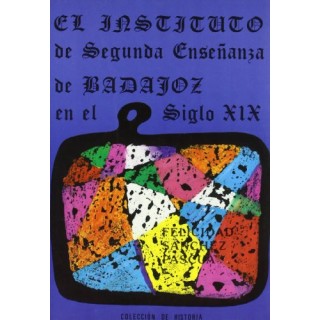 El Instituto de Segunda Enseñanza de Badajoz en el siglo XIX (1845-1900).