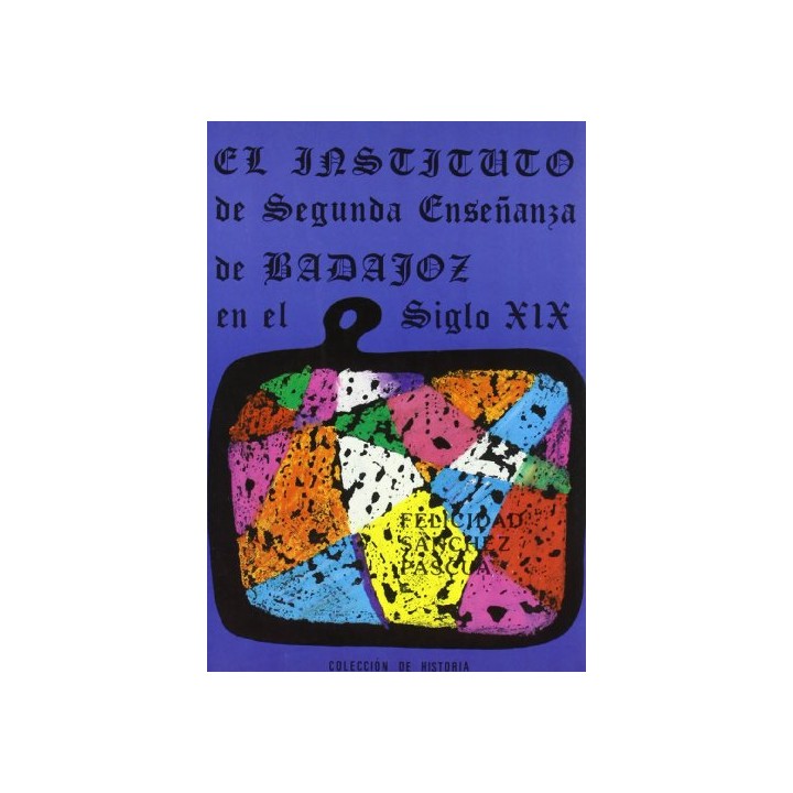 El Instituto de Segunda Enseñanza de Badajoz en el siglo XIX (1845-1900).