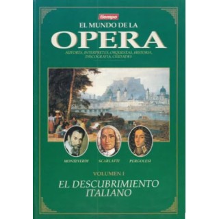 EL MUNDO DE LA OPERA. EL DESCUBRIMIENTO ITALIANO.