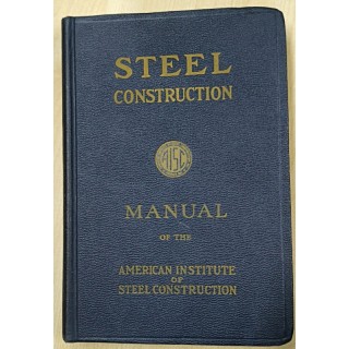 Steel Construction A Manual for Architects, Engineers and Fabricators of Buildings and Other Steel Structures