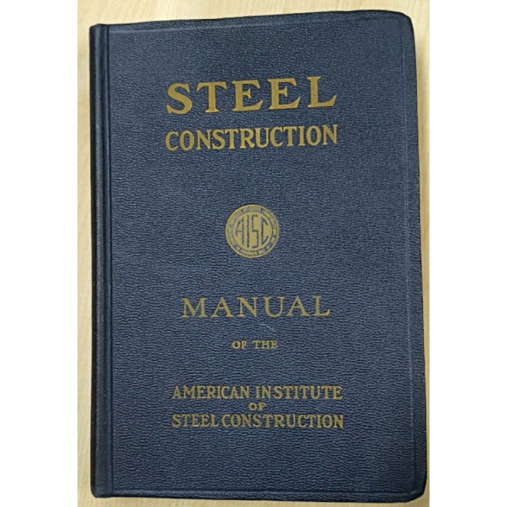 Steel Construction A Manual for Architects, Engineers and Fabricators of Buildings and Other Steel Structures