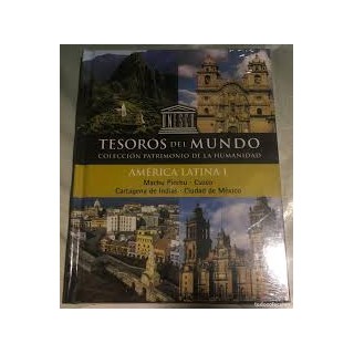 TESOROS DEL MUNDO. AMÉRICA LATINA (I): MACHU PICCHU, CUZCO CARTAGENA DE INDIAS, CIUDAD DE MÉXICO.