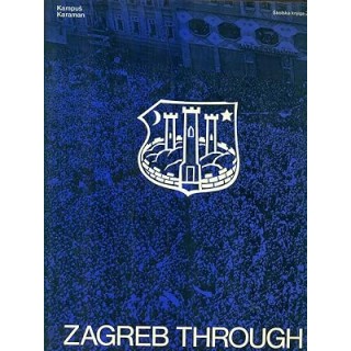 ZAGREB THROUGH A THOUSAND YEARS