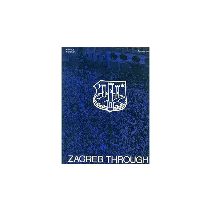 ZAGREB THROUGH A THOUSAND YEARS