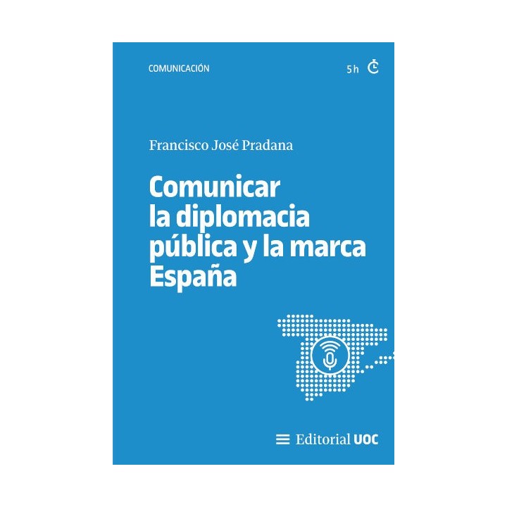 COMUNICAR LA DIPLOMACIA PUBLICA Y LA MARCA ESPAÑA