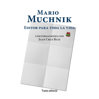 MARIO MUCHNIK EDITOR PARA TODA LA VIDA