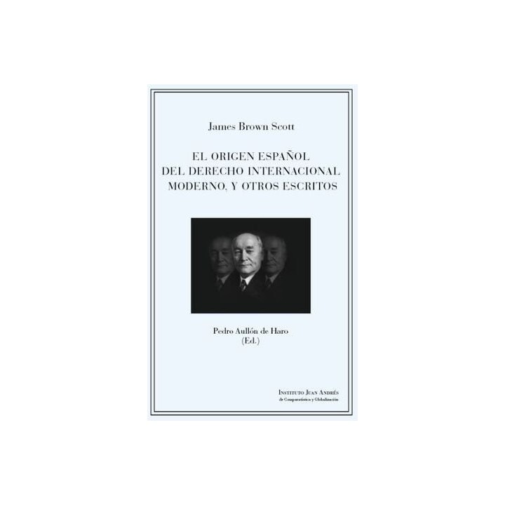 EL ORIGEN ESPAÑOL DEL DERECHO INTERNACIONAL MODERNO Y OTROS