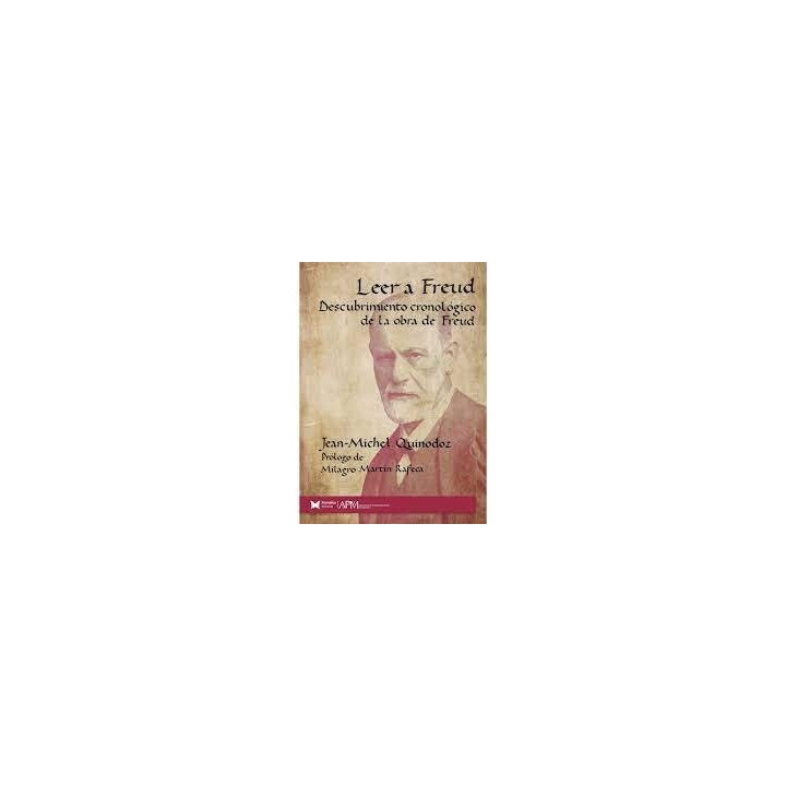 LEER A FREUD DESCUBRIMIENTO CRONOLOGICO DE LA OBRA DE FREUD