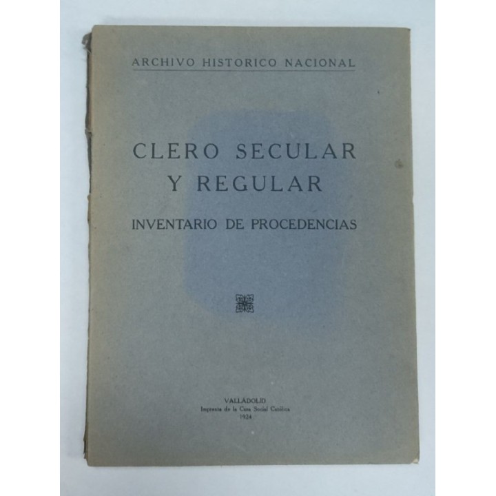 Archivo Historico Nacional. Clero secular y regular. Inventario de procedencias