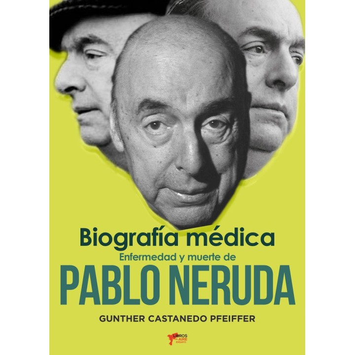 ENFERMEDAD Y MUERTE DE PABLO NERUDA