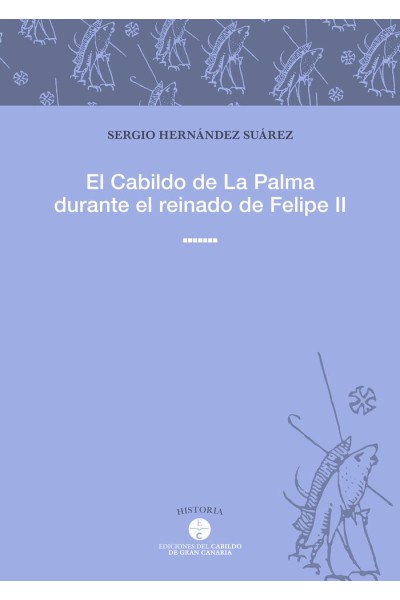 EL CABILDO DE LA PALMA DURANTE EL REINADO DE FELIPE II
