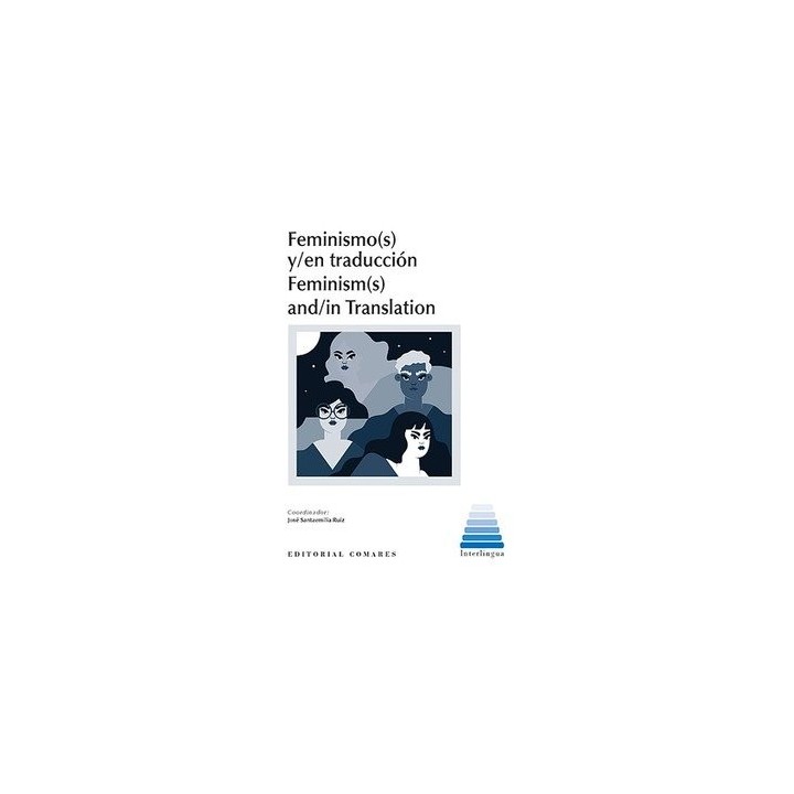 FEMINISMO S Y EN TRADUCCION FEMINISM S AND IN TRANSLATION